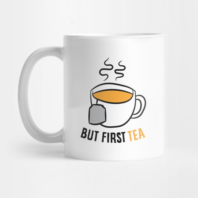 Tea Drinking Gift But First Tea Breakfast Tea by EQDesigns